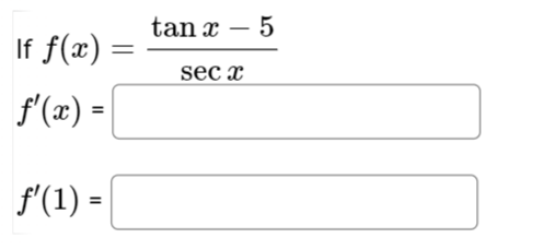 tan x
-
5
If f(x):
=
f'(x)=
f'(1) =
sec x
