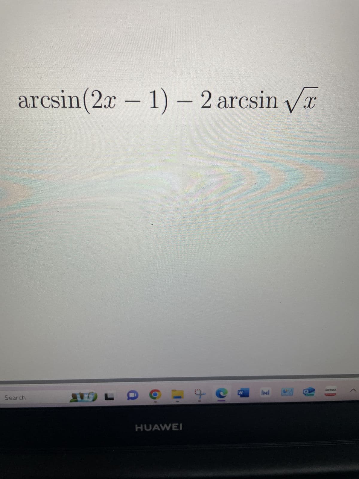 X
arcsin (2x - 1) - 2 arcsin √x
Search
SL
- C
HUAWEI
Resens
W
det jeg
*******
IMI DZ
www
(